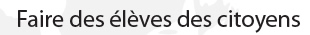 Faire des eleves des citoyens